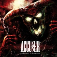 Accuser Dependent Domination Album Cover