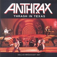 Anthrax Thrash in Texas Album Cover