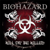 [Biohazard Kill Or Be Killed Album Cover]