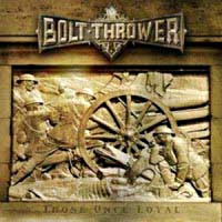 Bolt Thrower Those Once Loyal Album Cover