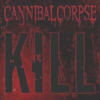 Cannibal Corpse Kill Album Cover