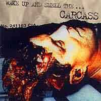 Carcass Wake Up and Smell the Carcass Album Cover