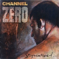 [Channel Zero Stigmatized For Life Album Cover]