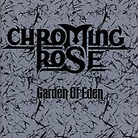 [Chroming Rose Garden of Eden Album Cover]
