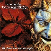 Dark Tranquillity Of Chaos And Eternal Night Album Cover