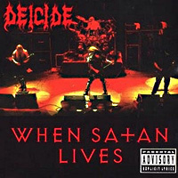 [Deicide When Satan Lives Album Cover]