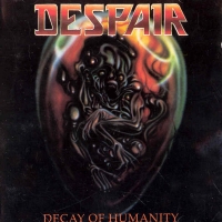 [Despair Decay Of Humanity Album Cover]