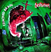[Destruction Cracked Brain Album Cover]