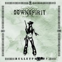 Downspirit Bulletproof Album Cover