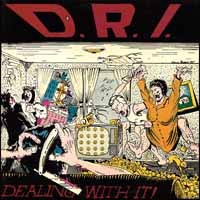 D.R.I. Dealing With It! Album Cover