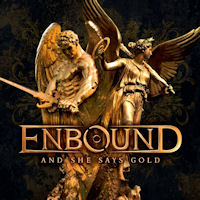 [Enbound And She Says Gold Album Cover]