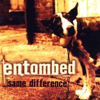 [Entombed Same Difference Album Cover]