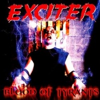 Exciter Blood of Tyrants Album Cover