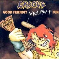 Exodus Good Friendly Violent Fun Album Cover