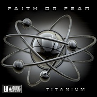 Faith Or Fear Titanium Album Cover