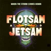 [Flotsam and Jetsam When the Storm Comes Down Album Cover]