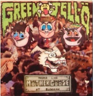 [Green Jello Triple Live Mother Goose at Budokan Album Cover]