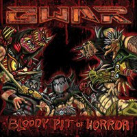 GWAR Bloody Pit of Horror Album Cover