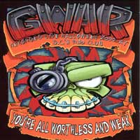 [GWAR You're All Worthless and Weak Album Cover]