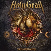 Holy Grail Times of Pride and Peril Album Cover