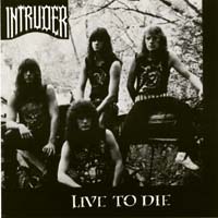 [Intruder Live To Die Album Cover]