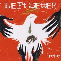 [Left Setter Irene Album Cover]