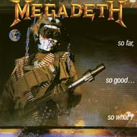 [Megadeth So Far, So Good... So What! Album Cover]