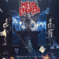 [Metal Church Damned If You Do Album Cover]