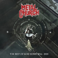 Metal Church The Best of Mike Howe 2016 - 2021  Album Cover