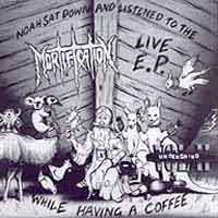 [Mortification Noah Sat Down and Listened to the Mortification Live E.P. While Having a Coffee Album Cover]