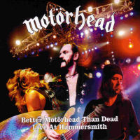 [Motorhead Better Motrhead Than Dead: Live At Hammersmith Album Cover]