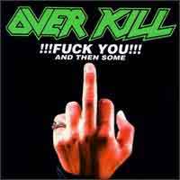 Overkill Fuck You And Then Some Album Cover
