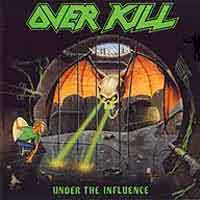 [Overkill Under the Influence Album Cover]