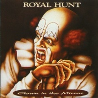 [Royal Hunt Clowin in the Mirror Album Cover]