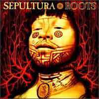 [Sepultura Roots Album Cover]