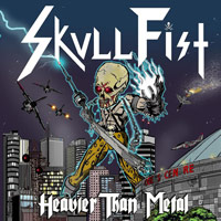 [Skull Fist Heavier Than Metal  Album Cover]