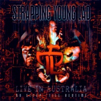 [Strapping Young Lad No Sleep 'Till Bedtime: Live in Australia  Album Cover]