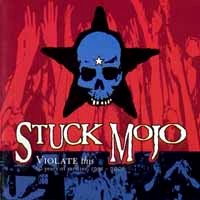 Stuck Mojo Violate This - 10 Years of Rarities: 1991-2001 Album Cover