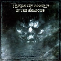 [Tears of Anger In The Shadows Album Cover]