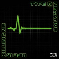[Type O Negative Life Is Killing Me Album Cover]