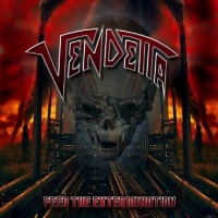 [Vendetta Feed the Extermination Album Cover]