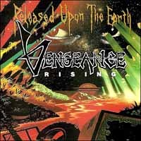 Vengeance Rising Released Upon the Earth Album Cover