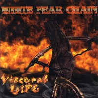 [White Fear Chain Visceral Life Album Cover]